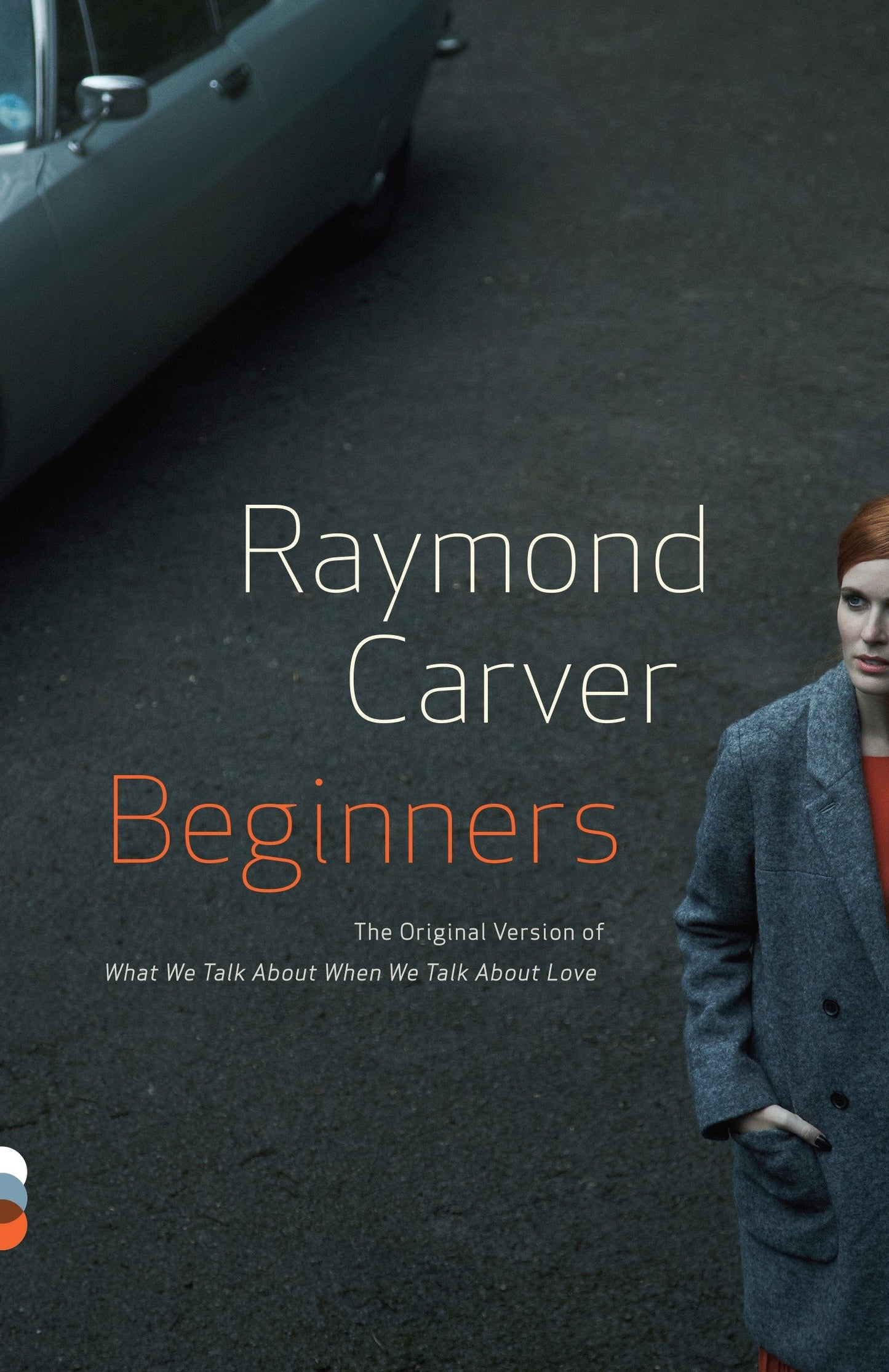 Beginners - The Original Version of What We Talk About When We Talk About Love (Vintage Contemporaries)