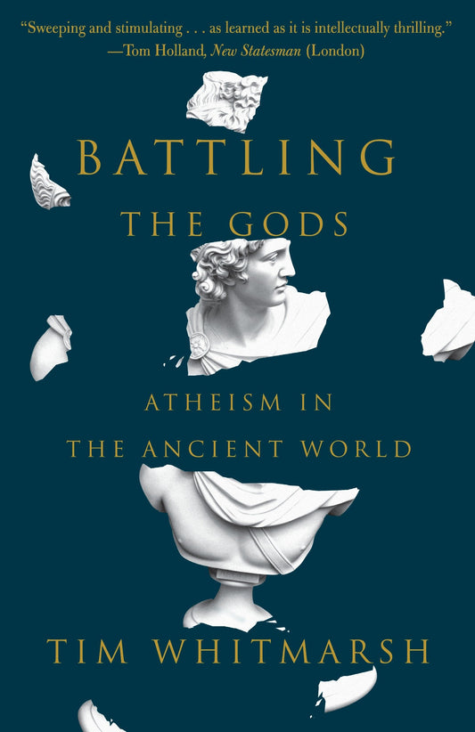 Battling the Gods - Atheism in the Ancient World