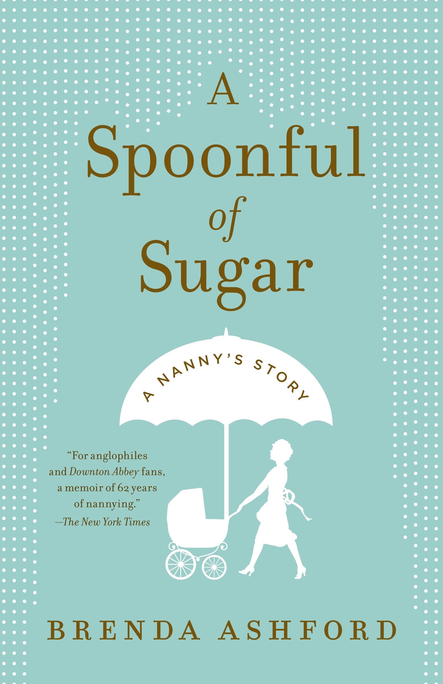 A Spoonful of Sugar - A Nanny's Story