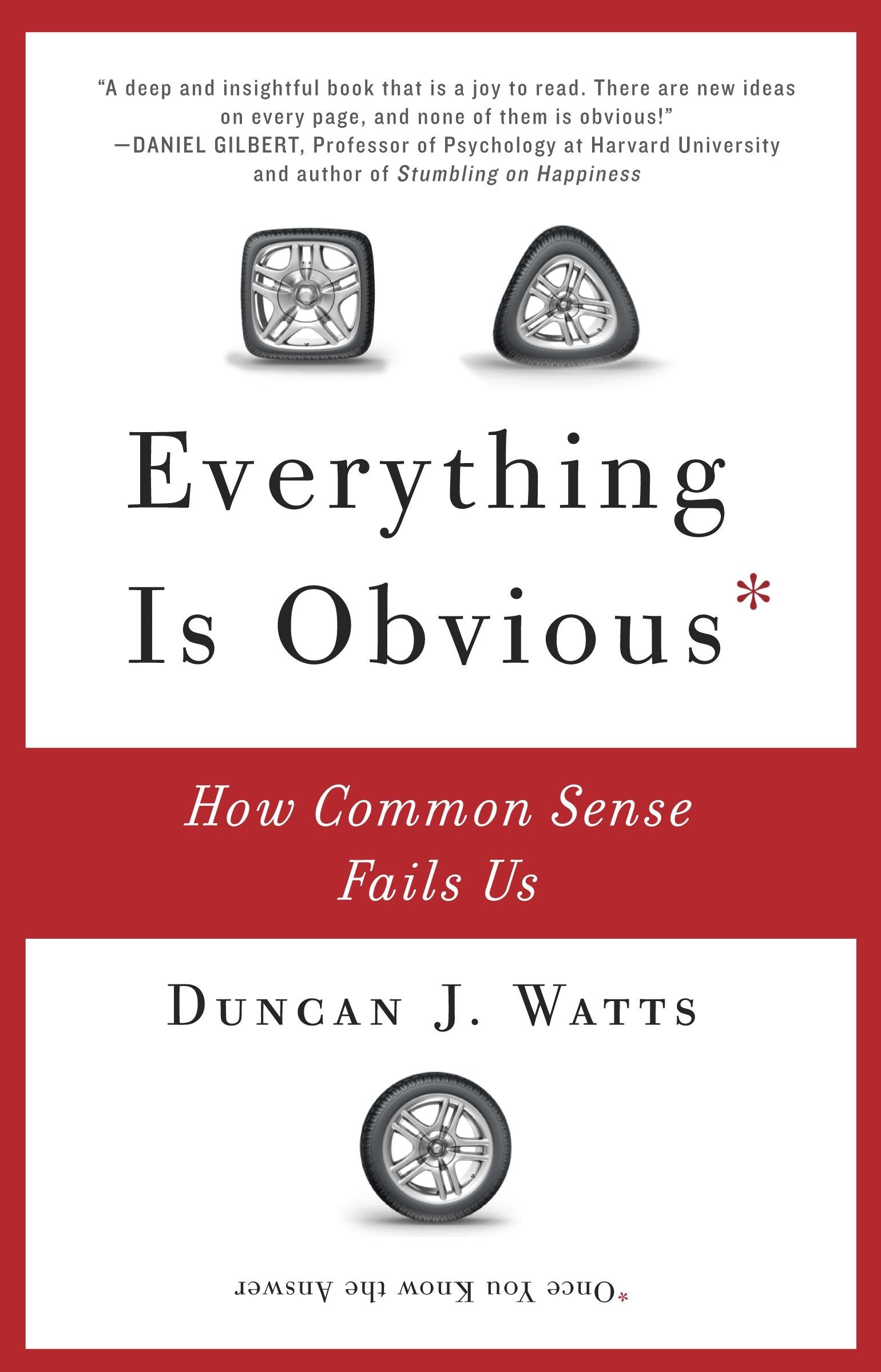 Everything Is Obvious - How Common Sense Fails Us