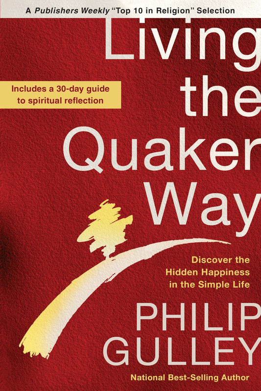 Living the Quaker Way - Discover the Hidden Happiness in the Simple Life