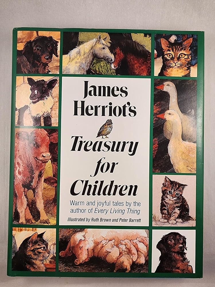 James Herriot's Treasury for Children: Warm and Joyful Tales by the Author of All Creatures Great and Small by James Herriot, Ruth Brown, Peter Barrett