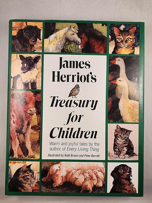 James Herriot's Treasury for Children: Warm and Joyful Tales by the Author of All Creatures Great and Small by James Herriot, Ruth Brown, Peter Barrett