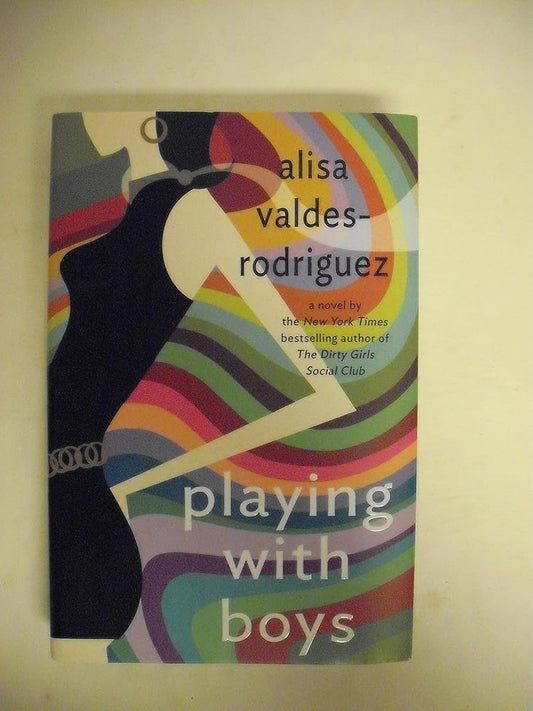Playing with Boys: A Novel by Alisa Valdes-Rodriguez