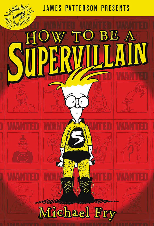 How to Be a Supervillain (How to Be a Supervillain, 1) by Michael Fry, James Patterson