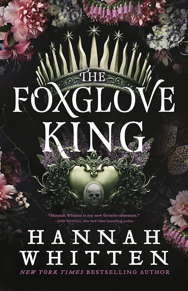 The Foxglove King (The Nightshade Crown, 1) by Hannah Whitten