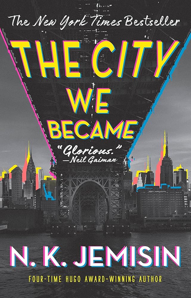 The City We Became: A Novel (The Great Cities, 1) by N. K. Jemisin