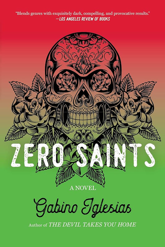 Zero Saints by Gabino Iglesias