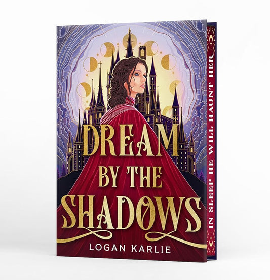 Dream by the Shadows (Deluxe Limited Edition) (The Shadow Weavers Duology, 1) by Logan Karlie