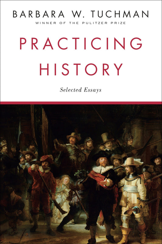 Practicing History - Selected Essays