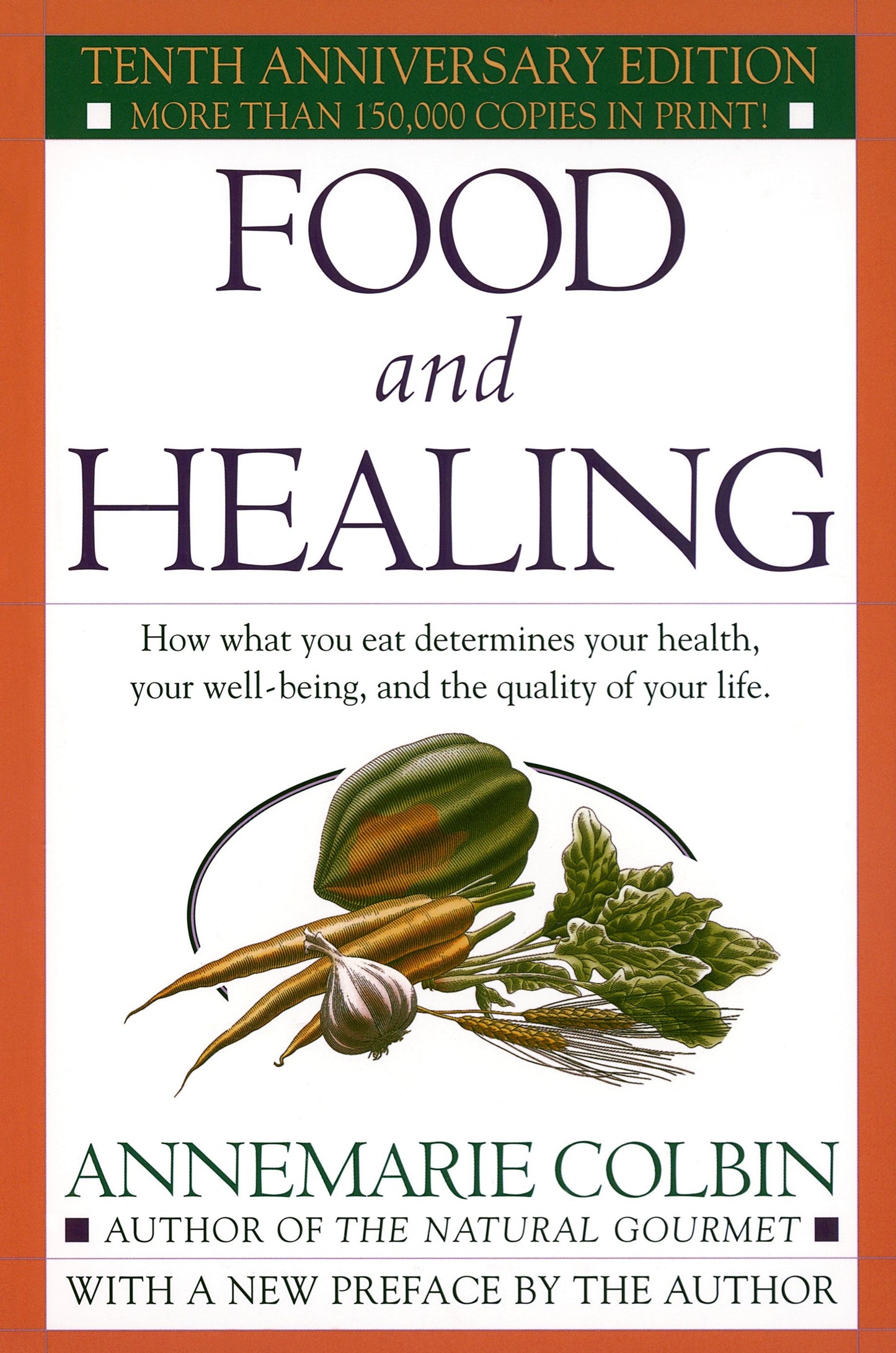 Food and Healing - How What You Eat Determines Your Health, Your Well-Being, and the Quality of Your Life