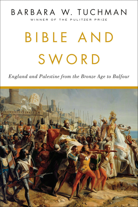 Bible and Sword - England and Palestine from the Bronze Age to Balfour