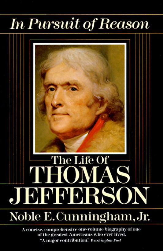 In Pursuit of Reason - The Life of Thomas Jefferson