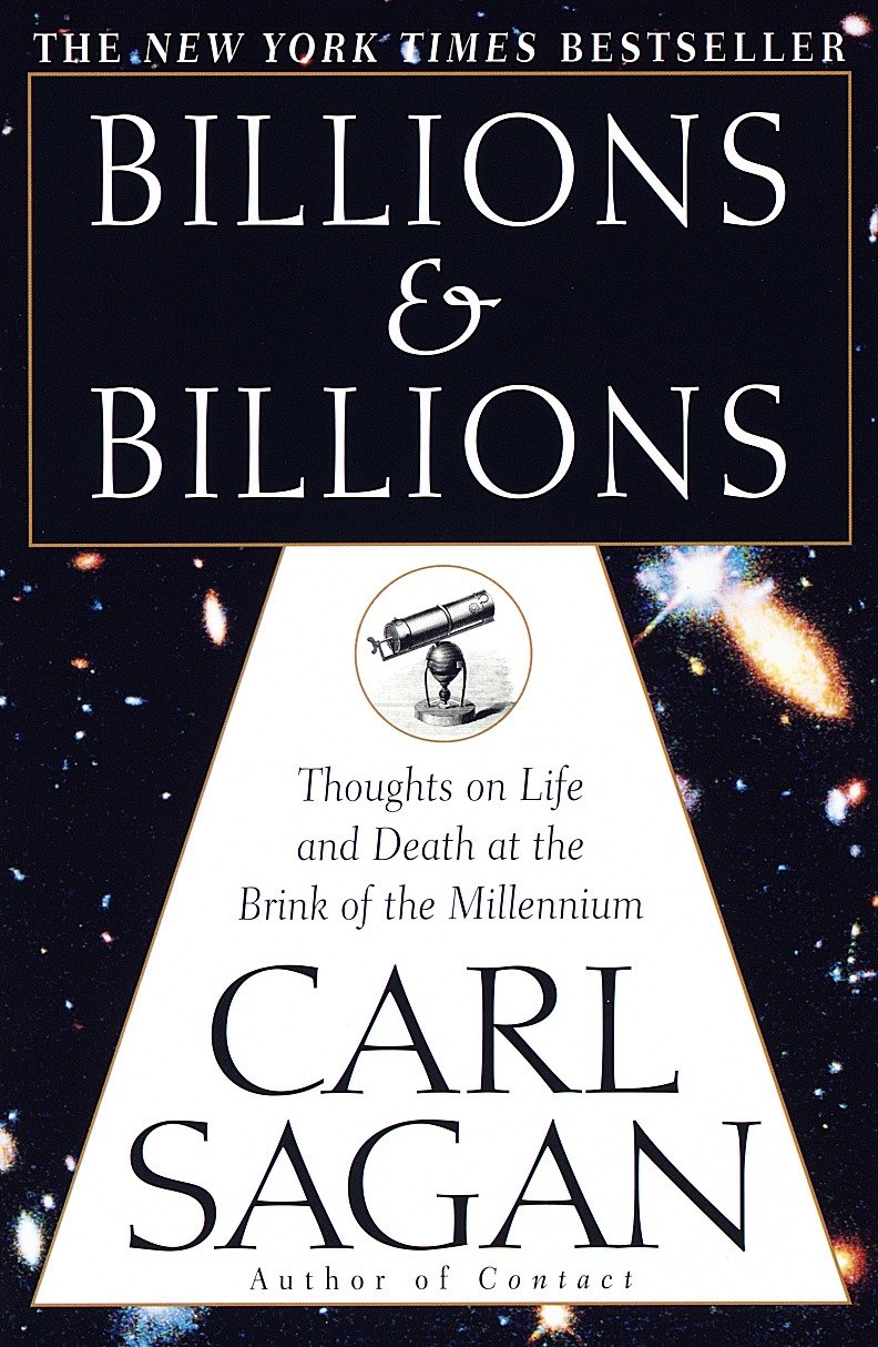Billions & Billions - Thoughts on Life and Death at the Brink of the Millennium