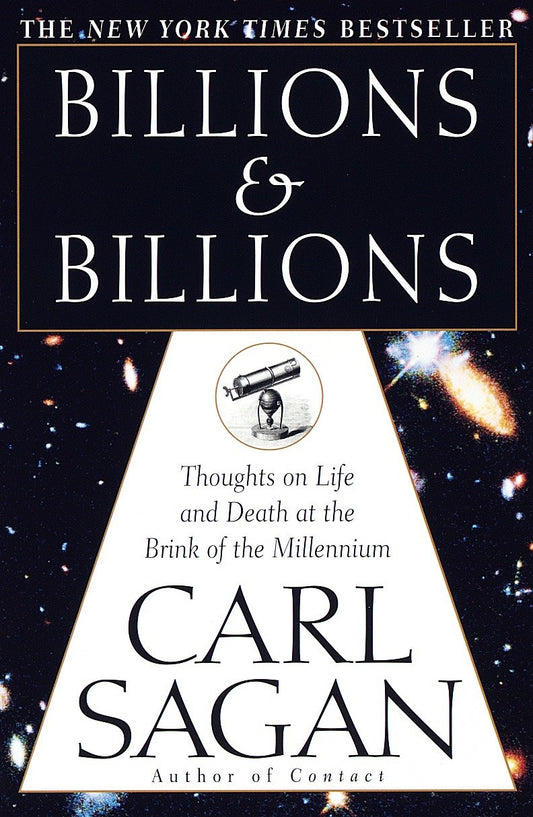 Billions & Billions - Thoughts on Life and Death at the Brink of the Millennium