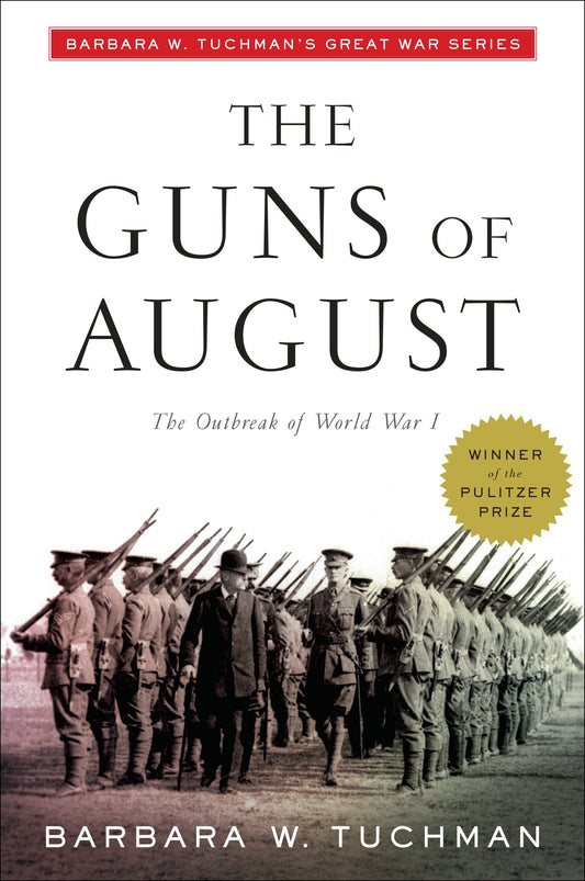 The Guns of August - The Outbreak of World War I; Barbara W. Tuchman's Great War Series