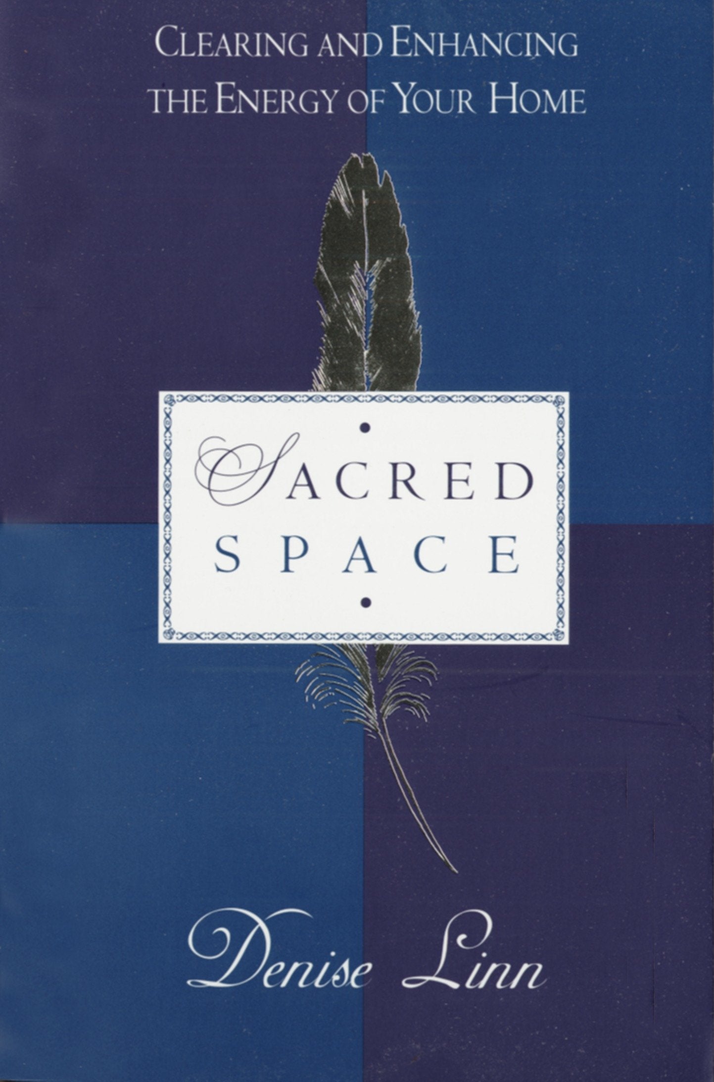 Sacred Space - Clearing and Enhancing the Energy of Your Home