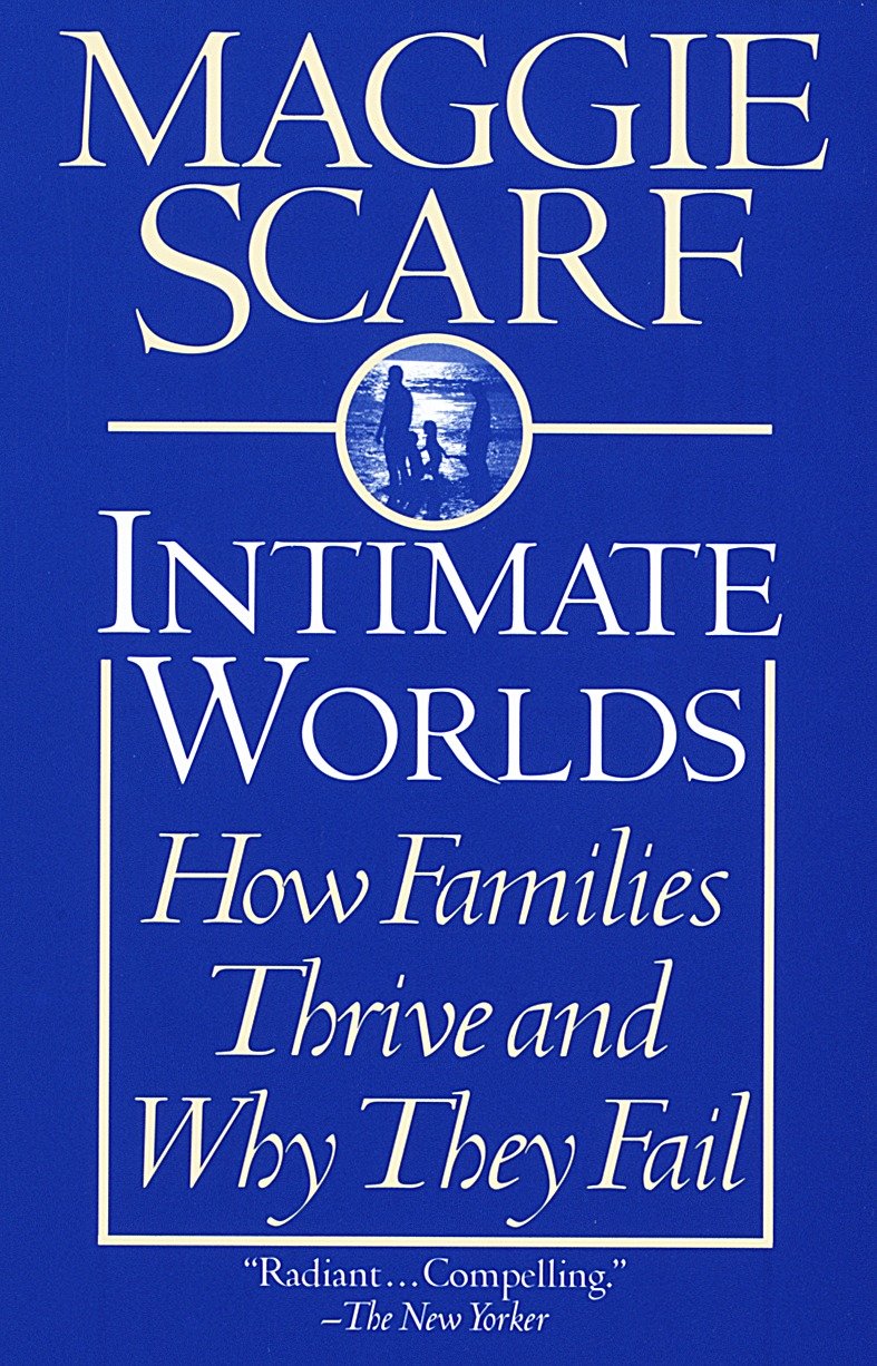 Intimate Worlds - How Families Thrive and Why They Fail