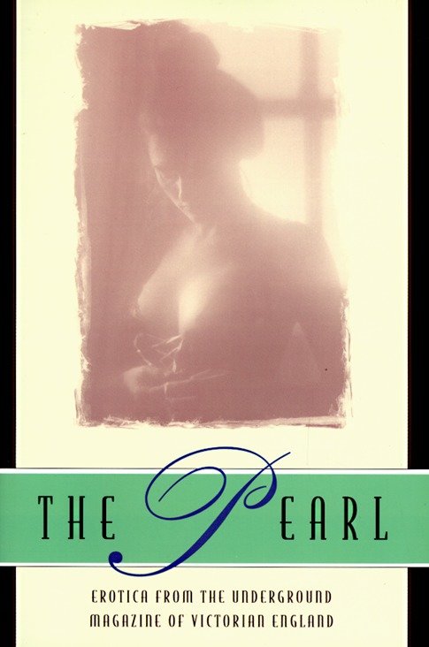 The Pearl - A Journal of Facetive and Voluptuous Reading