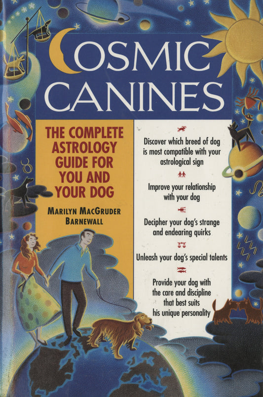 Cosmic Canines - The Complete Astrology Guide for You and Your Dog