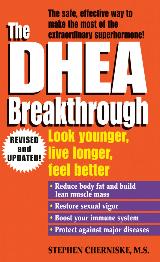 The DHEA Breakthrough - Look Younger, Live Longer, Feel Better