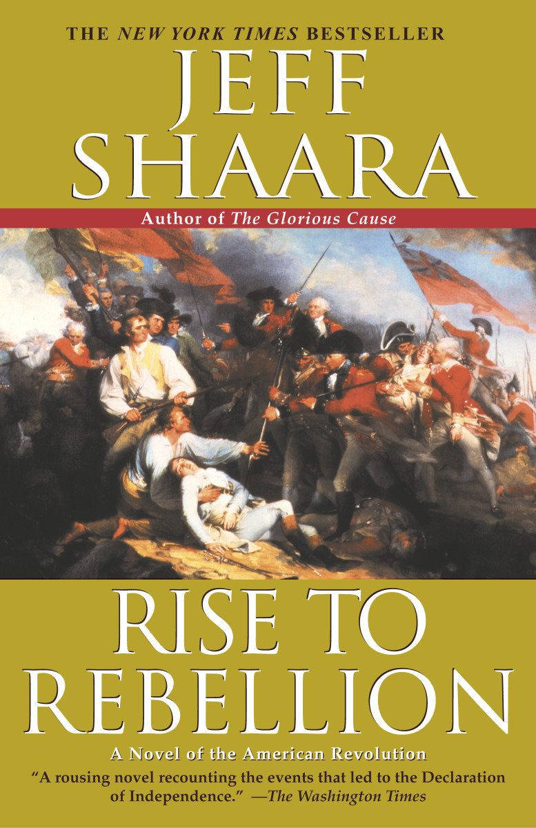 Rise to Rebellion - A Novel of the American Revolution (The American Revolutionary War) (Book:1)