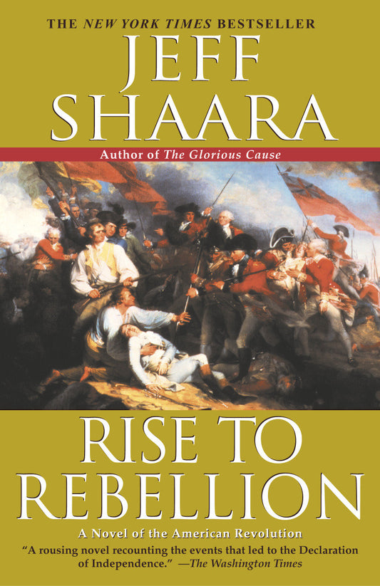 Rise to Rebellion - A Novel of the American Revolution (The American Revolutionary War) (Book:1)