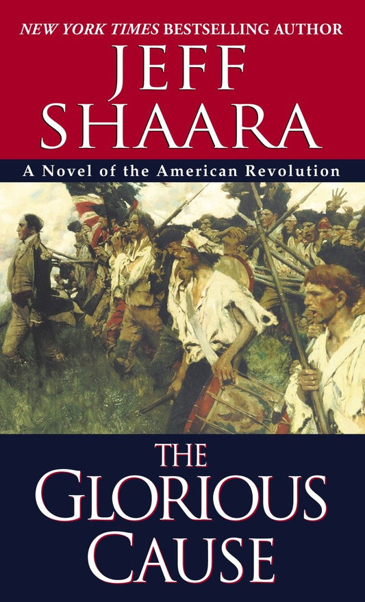 The Glorious Cause (The American Revolutionary War) (Book:2)