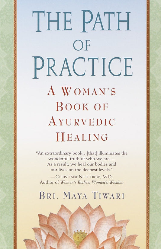 The Path of Practice - A Woman's Book of Ayurvedic Healing