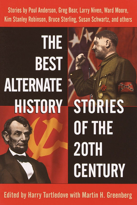 The Best Alternate History Stories of the 20th Century - Stories