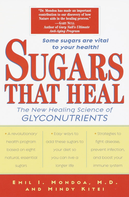 Sugars That Heal - The New Healing Science of Glyconutrients