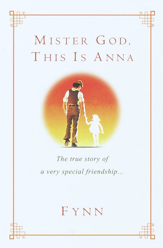 Mister God, This Is Anna - The True Story of a Very Special Friendship