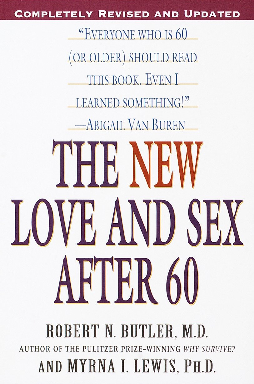 The New Love and Sex After 60 - Completely Revised and Updated