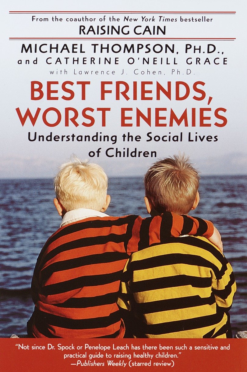 Best Friends, Worst Enemies - Understanding the Social Lives of Children