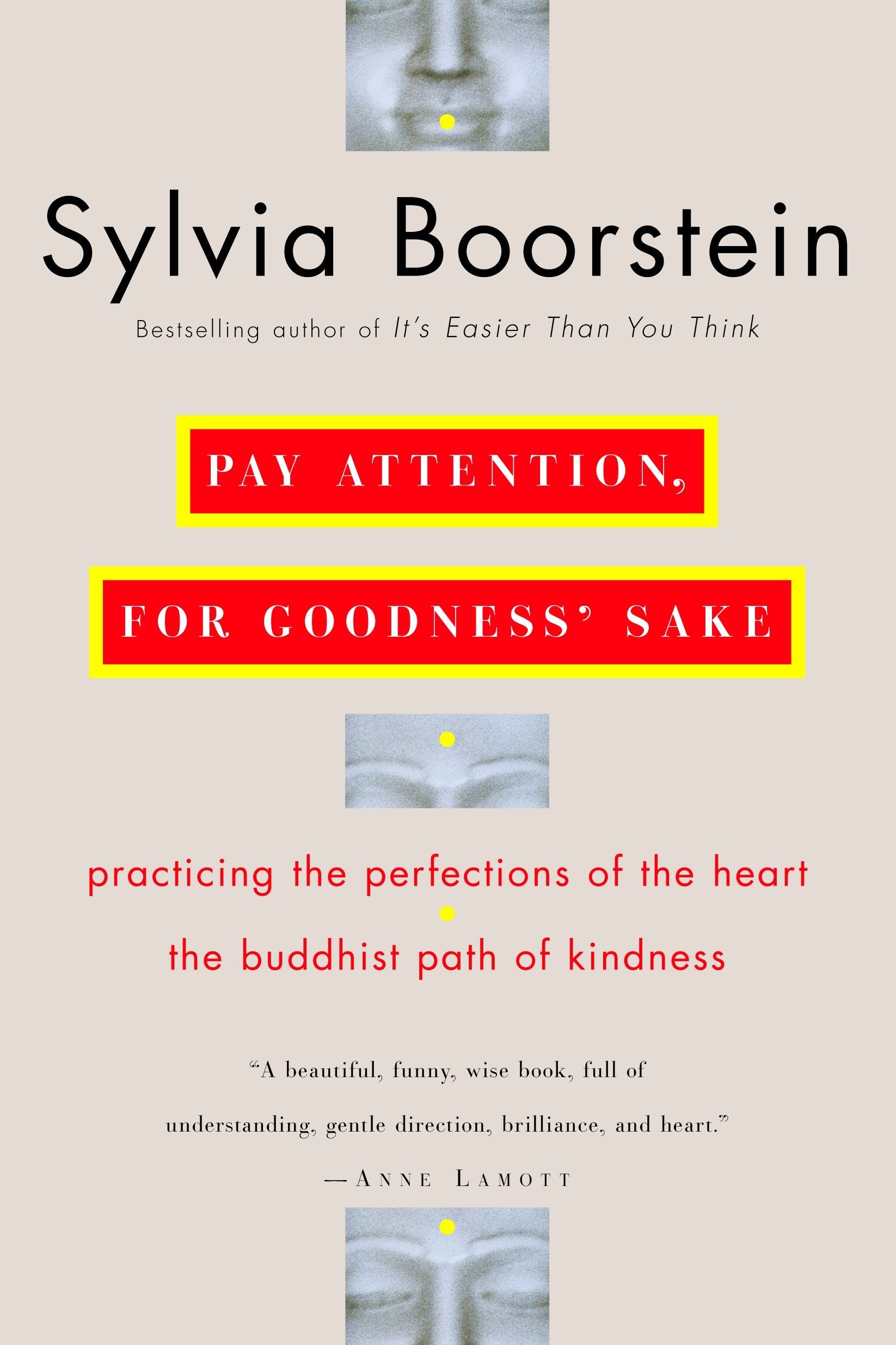 Pay Attention, for Goodness' Sake - The Buddhist Path of Kindness