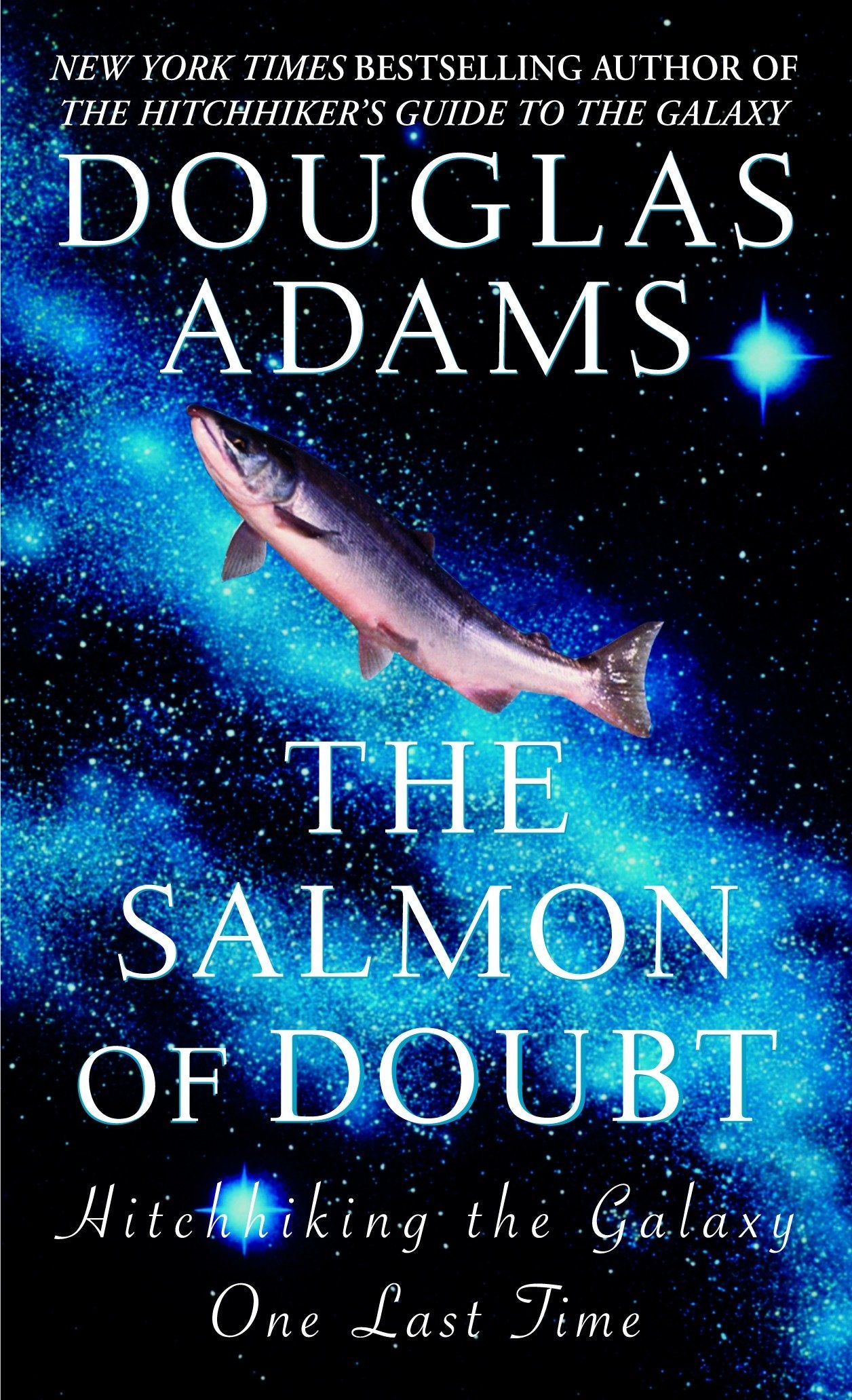 The Salmon of Doubt - Hitchhiking the Galaxy One Last Time (Hitchhiker's Guide to the Galaxy)