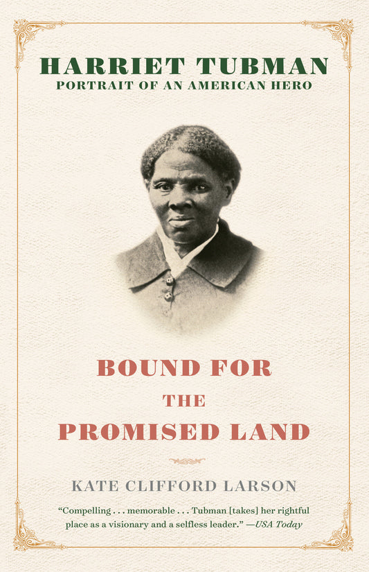 Bound for the Promised Land - Harriet Tubman: Portrait of an American Hero