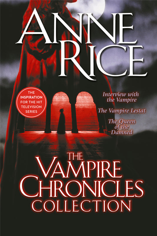 The Vampire Chronicles Collection - Interview with the Vampire, The Vampire Lestat, The Queen of the Damned (Vampire Chronicles)