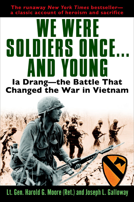 We Were Soldiers Once...and Young - Ia Drang - The Battle That Changed the War in Vietnam