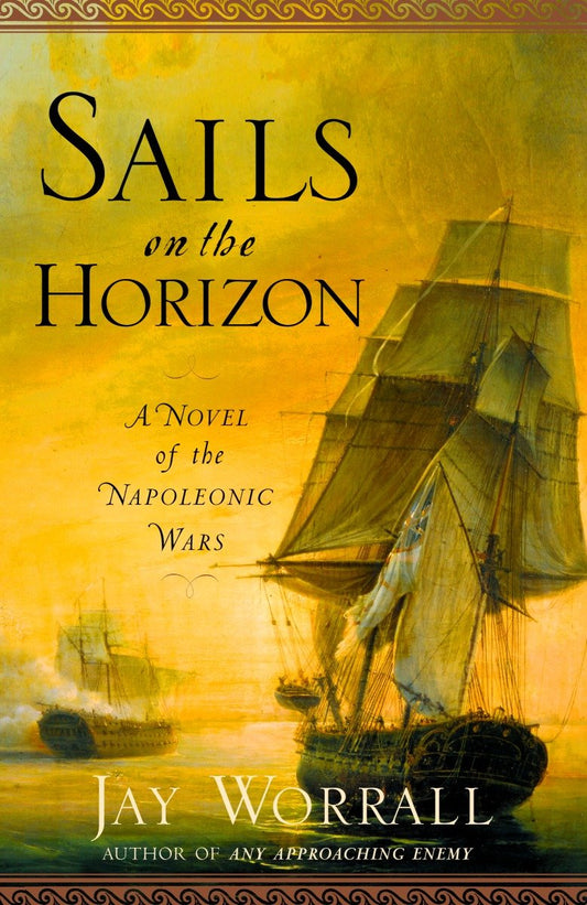 Sails on the Horizon - A Novel of the Napoleonic Wars