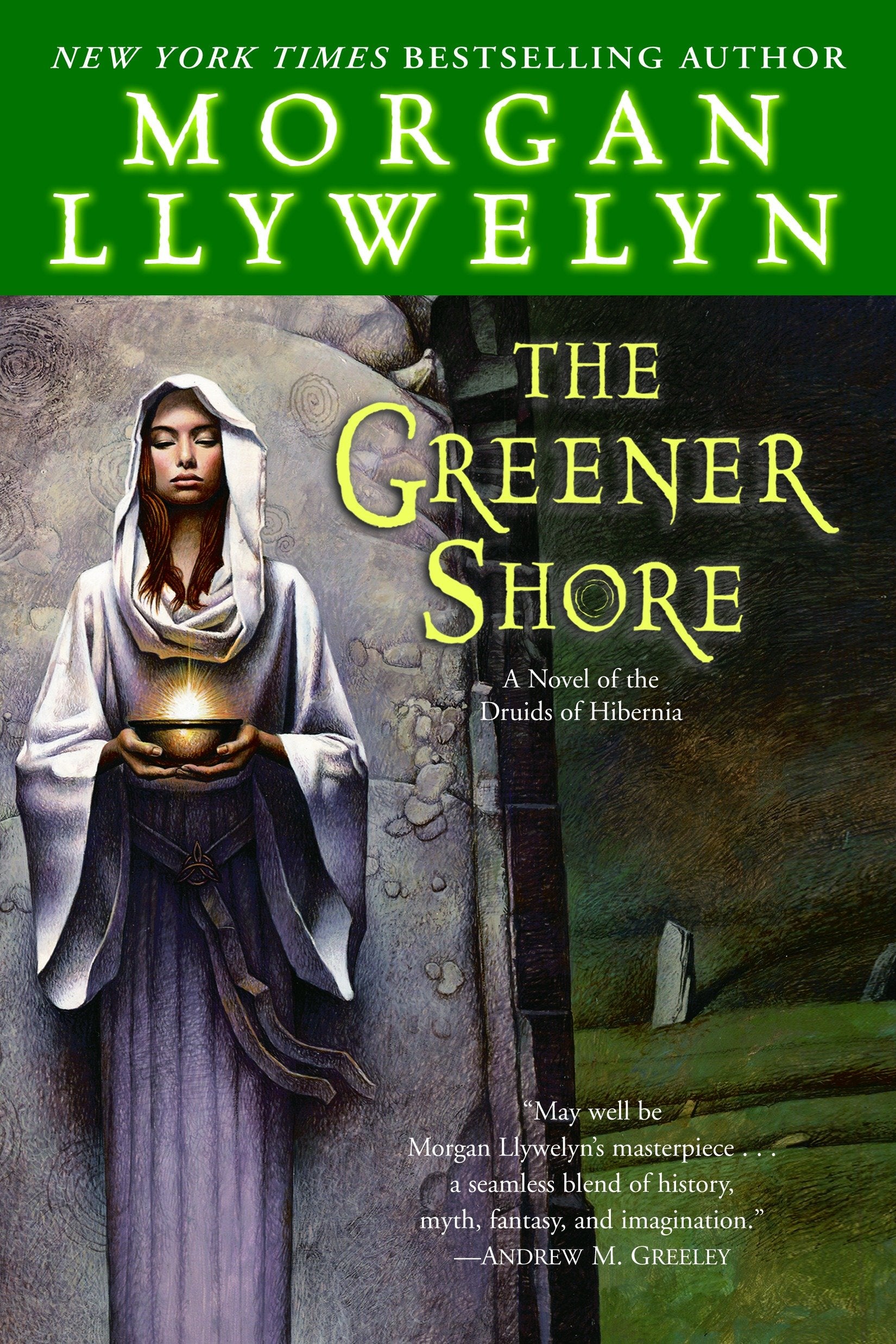 The Greener Shore - A Novel of the Druids of Hibernia