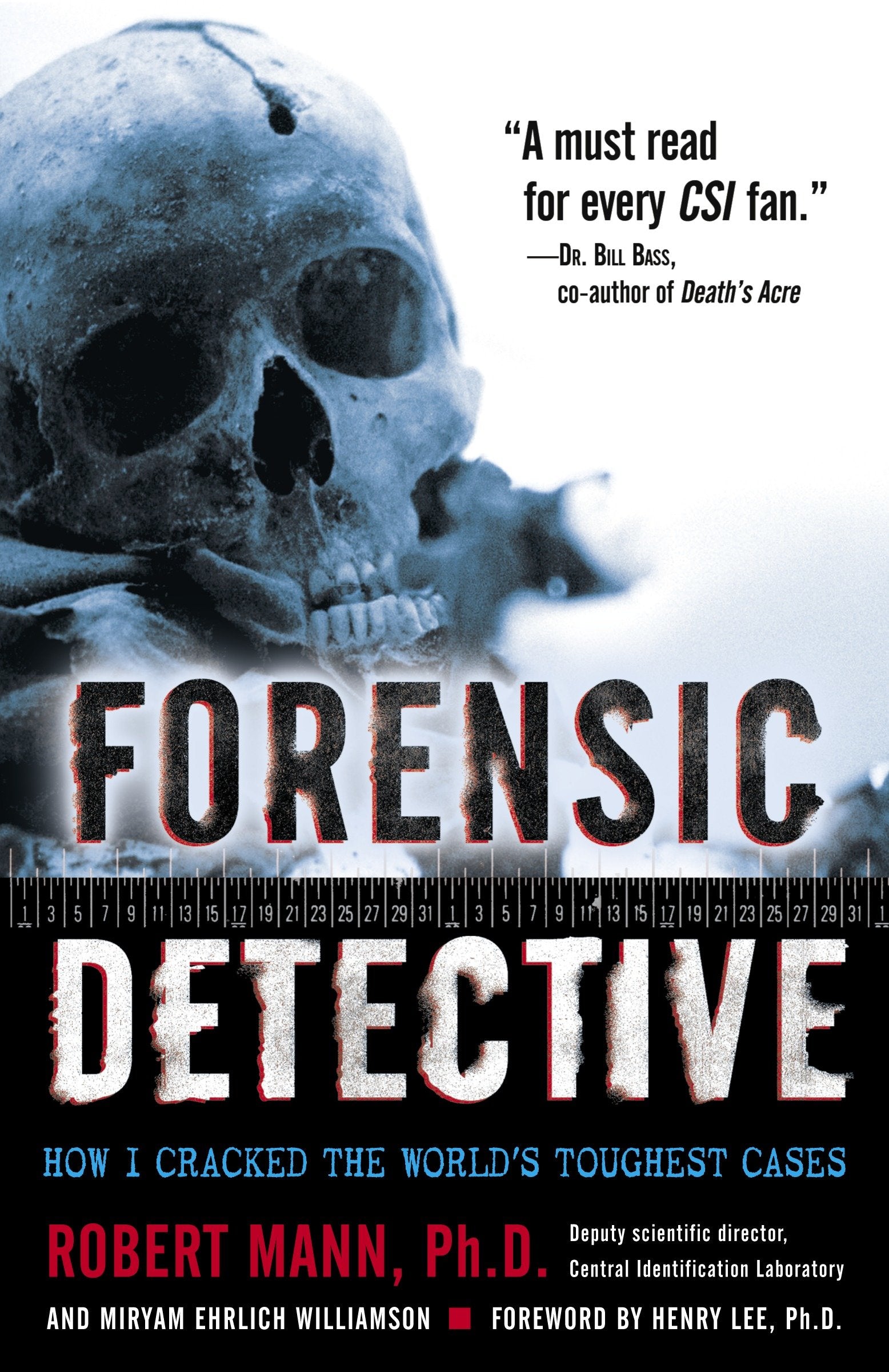 Forensic Detective - How I Cracked the World's Toughest Cases