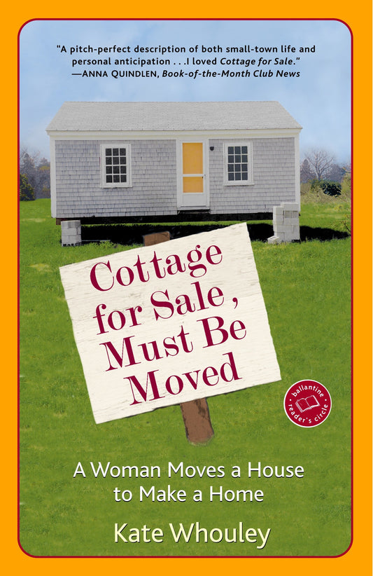 Cottage for Sale, Must Be Moved - A Woman Moves a House to Make a Home