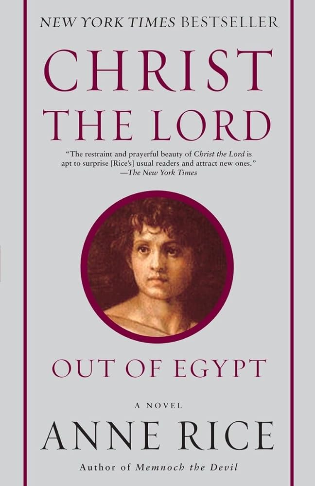 Christ the Lord: Out of Egypt: A Novel by Anne Rice