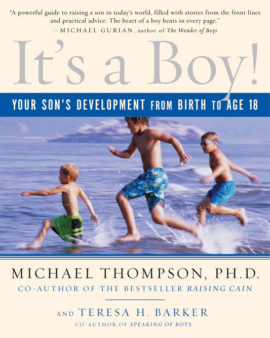 It's a Boy! - Your Son's Development from Birth to Age 18