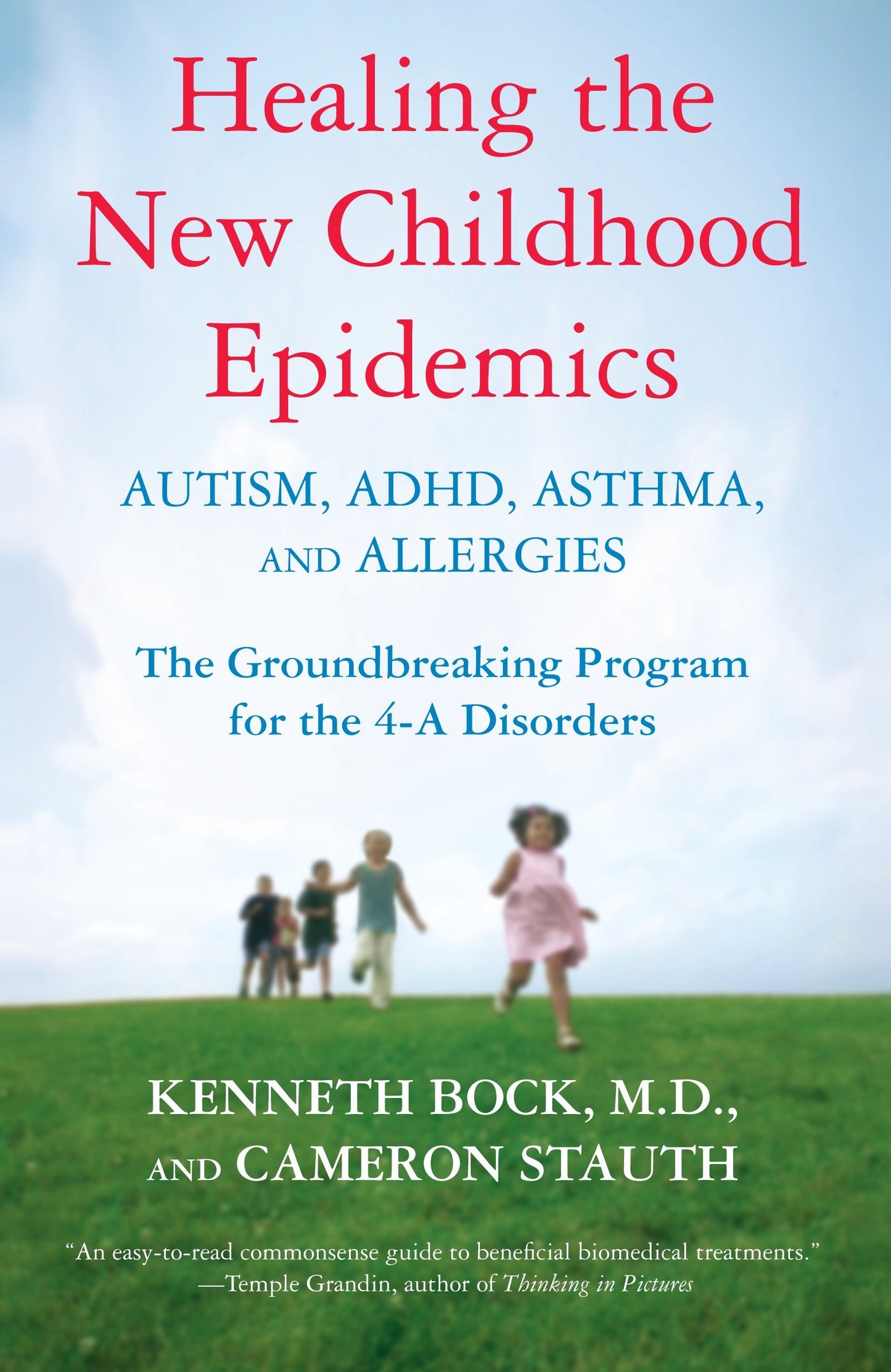Healing the New Childhood Epidemics: Autism, ADHD, Asthma, and Allergies - The Groundbreaking Program for the 4-A Disorders