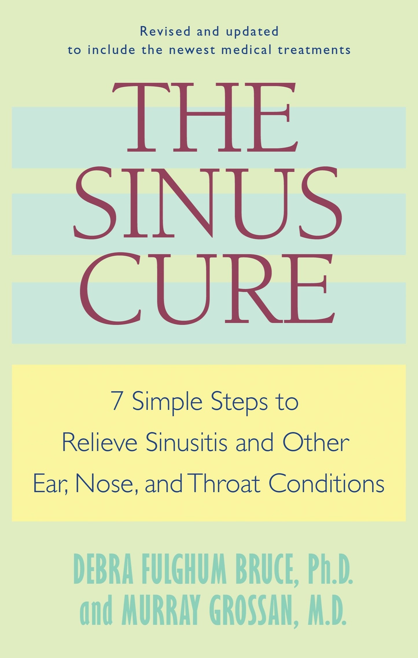 The Sinus Cure - 7 Simple Steps to Relieve Sinusitis and Other Ear, Nose, and Throat Conditions
