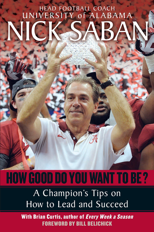 How Good Do You Want to Be? - A Champion's Tips on How to Lead and Succeed at Work and in Life