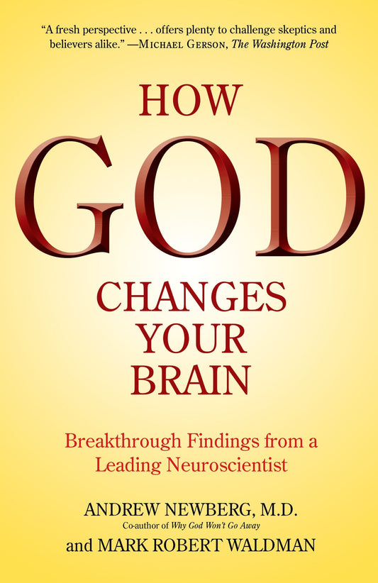 How God Changes Your Brain - Breakthrough Findings from a Leading Neuroscientist