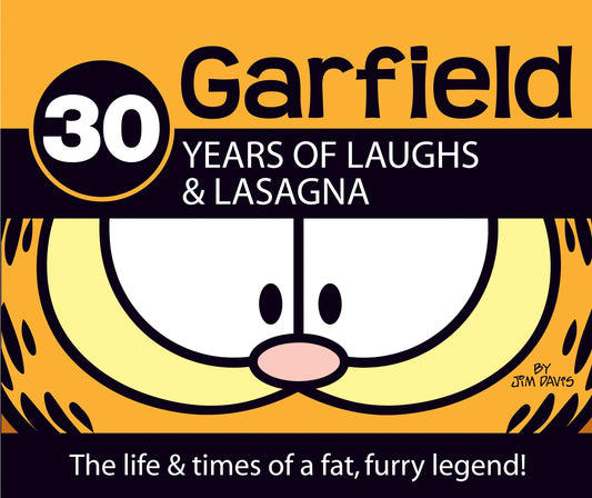 30 Years of Laughs & Lasagna - The Life & Times of a Fat, Furry Legend! (Garfield)